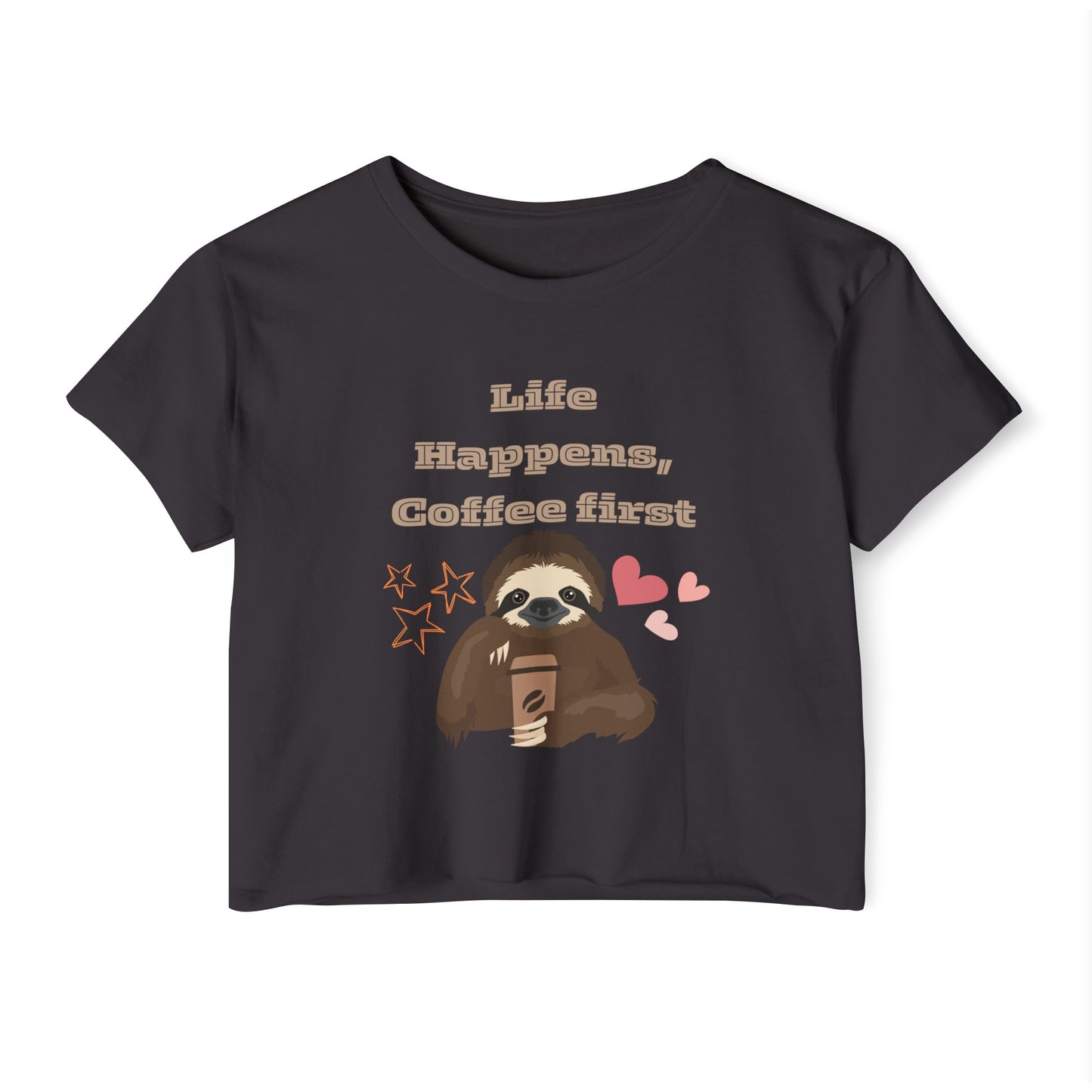 Best Coffee Cropped Top "Life Happens, Coffee First"