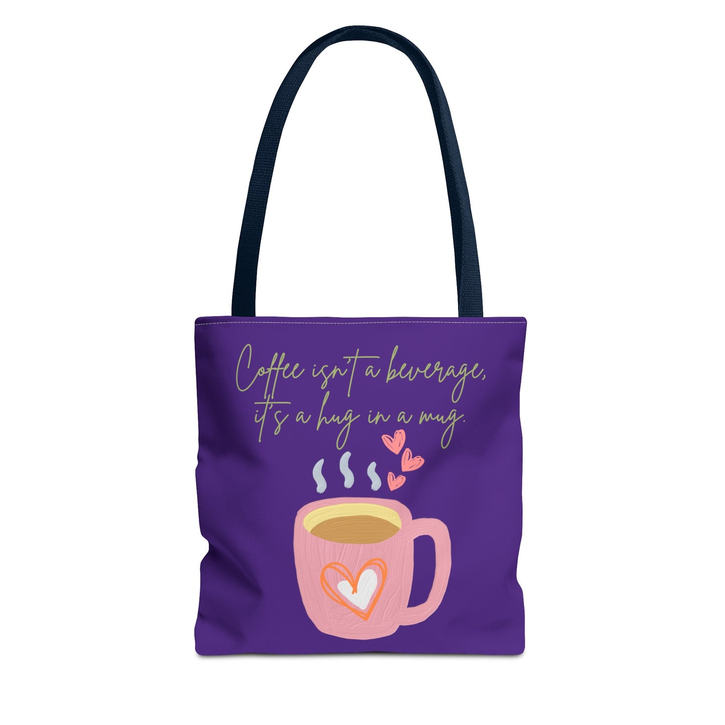 Best Coffee Tote Bag "Coffee isn't a beverage, it's a Hug in a Mug"