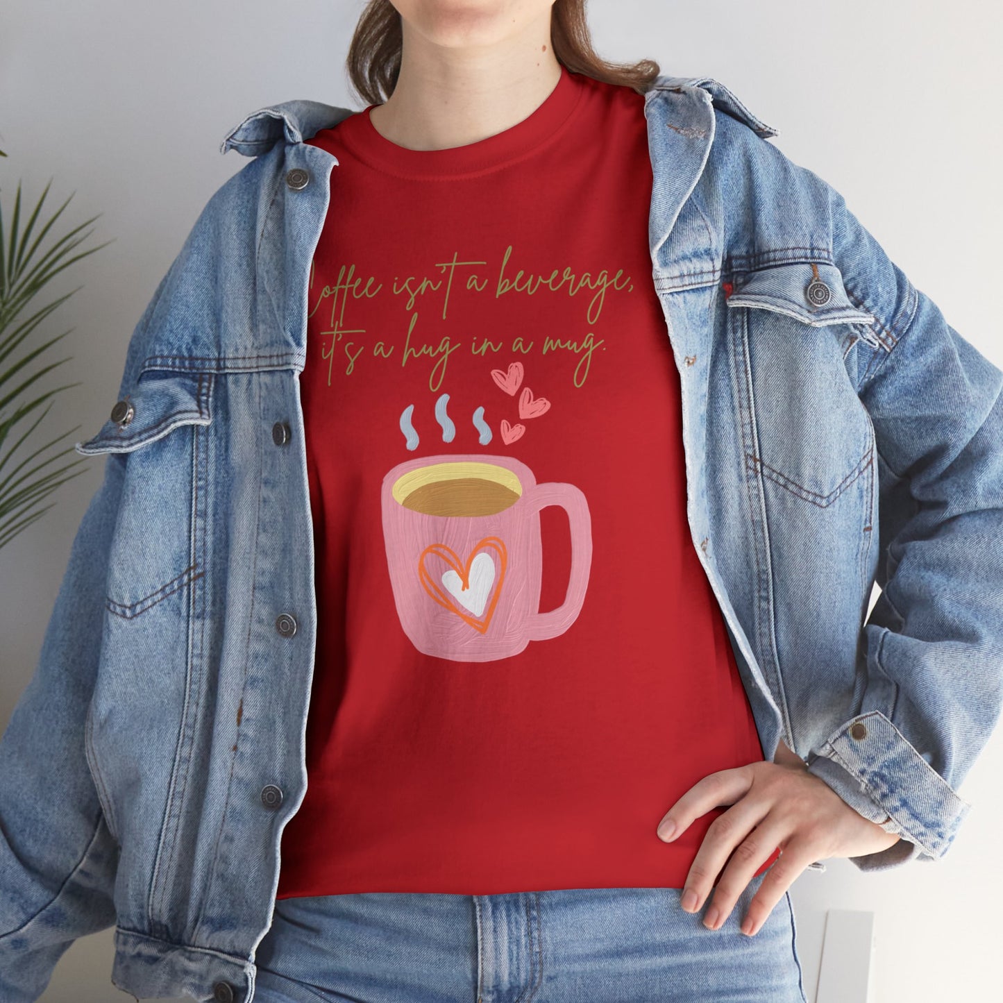 Best Unisex Coffee T-Shirt "Coffee isn't a beverage, it's a Hug in a Mug"