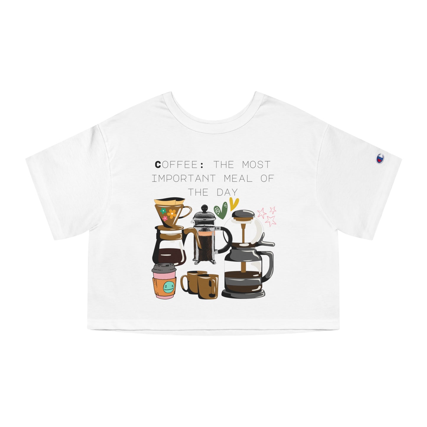 Best Champion Coffee Cropped T-Shirt "Coffee: the most important meal of the day"