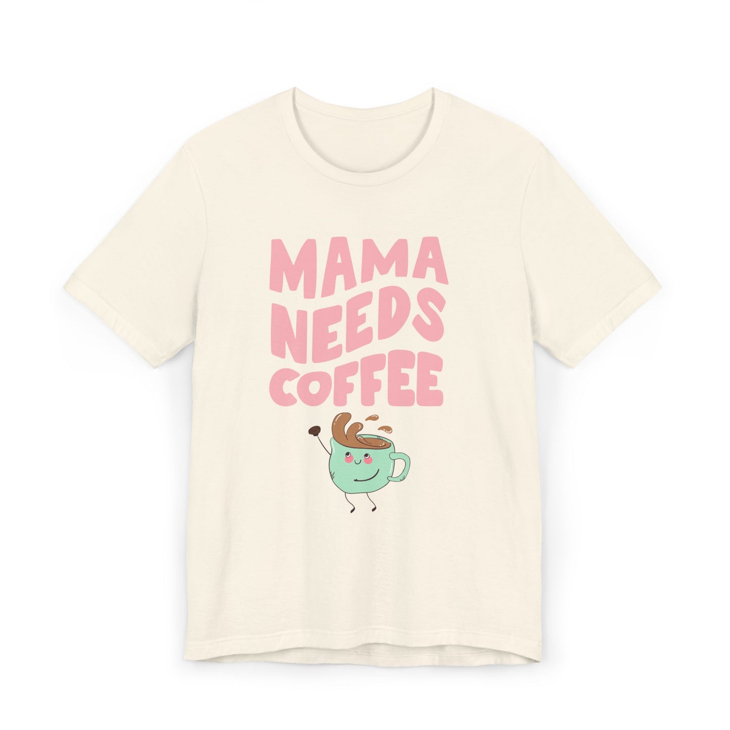 Mama Needs Coffee T-Shirt – Cute Graphic Tee for Moms Who Love Coffee (USA Only)