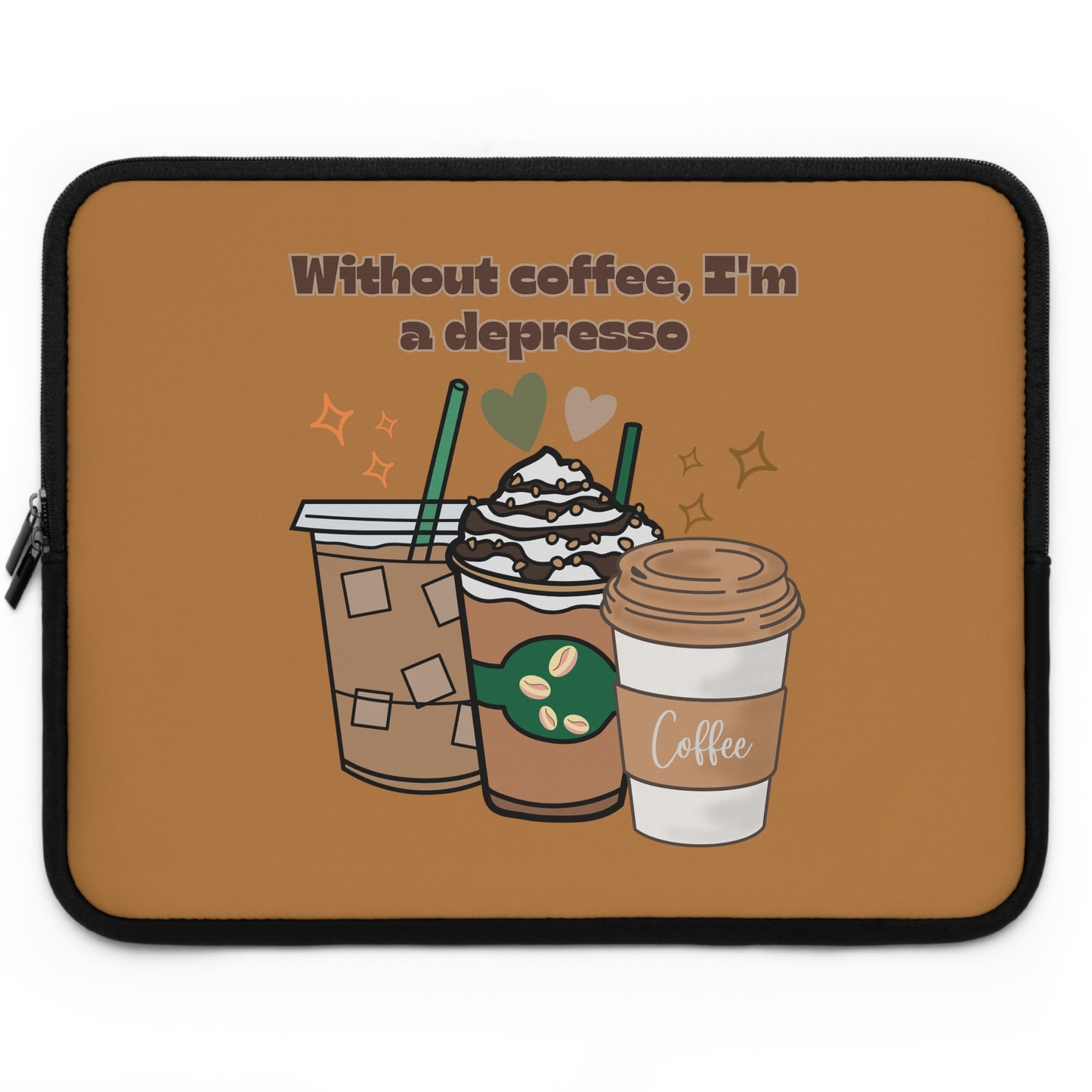 Best Coffee Laptop Sleeve "Without coffee, I'm a Depresso"