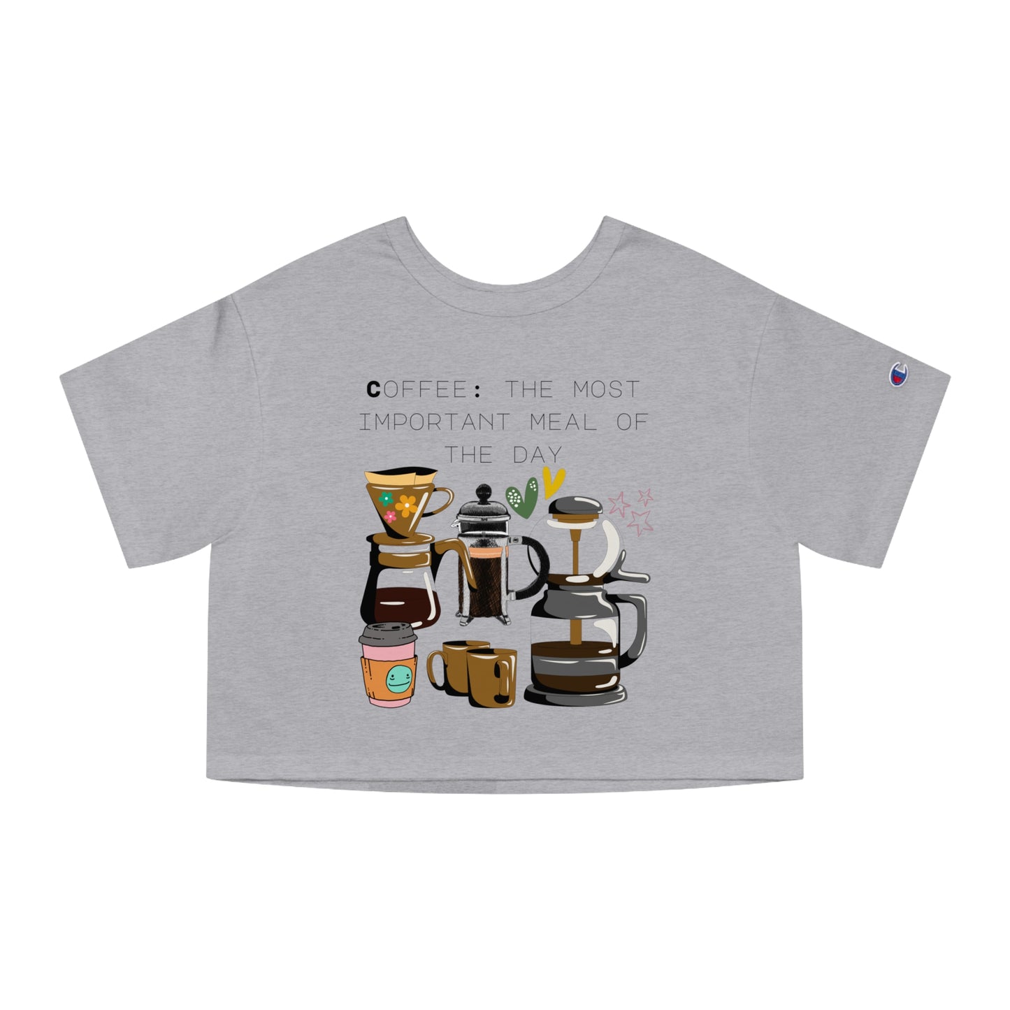 Best Champion Coffee Cropped T-Shirt "Coffee: the most important meal of the day"