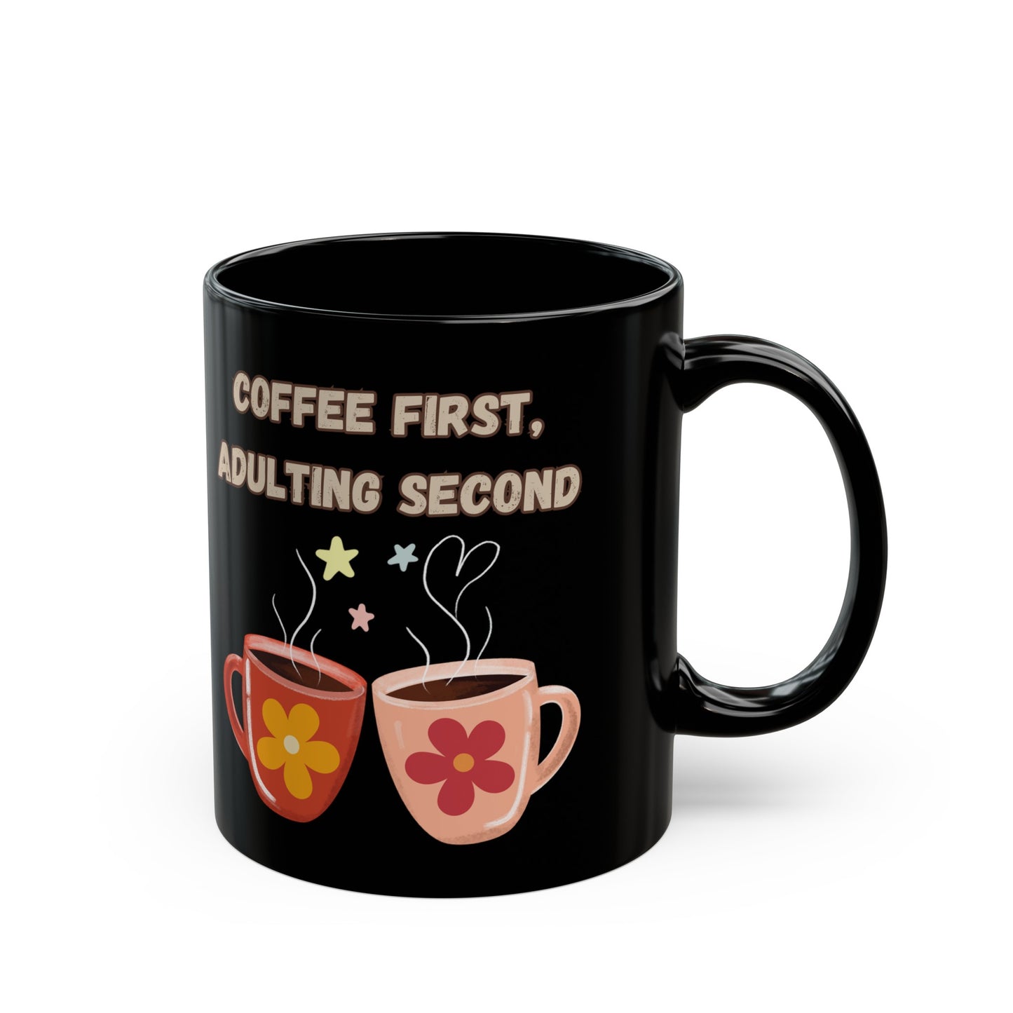 Best Coffee Black Mug (11oz, 15oz) "Coffee first, Adulting Second"