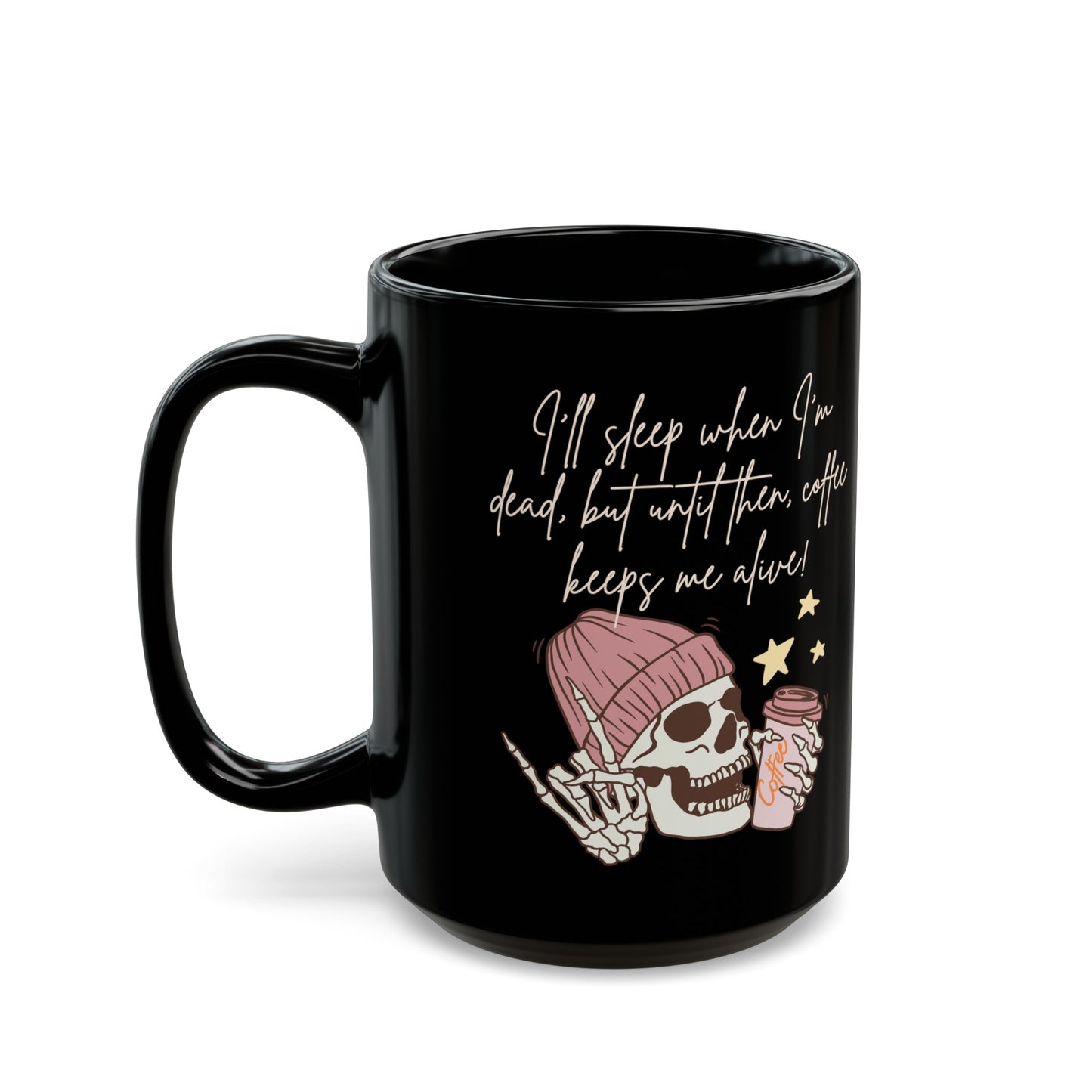 Best Coffee Black Mug (11oz, 15oz) "Coffee Keeps me Alive"