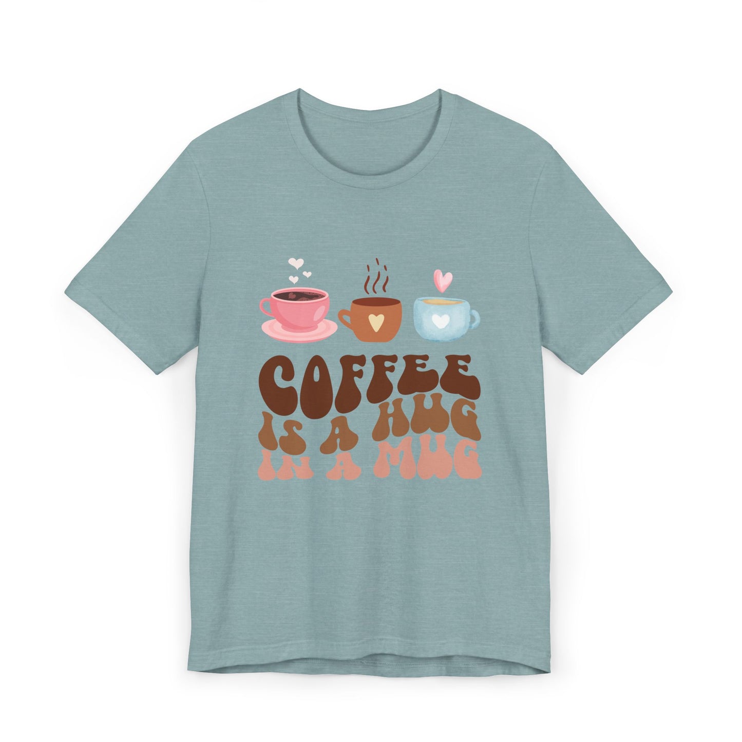 Coffee Is a Hug in a Mug T-Shirt ☕💕 Cute Coffee Graphic Tee (USA Shipping)