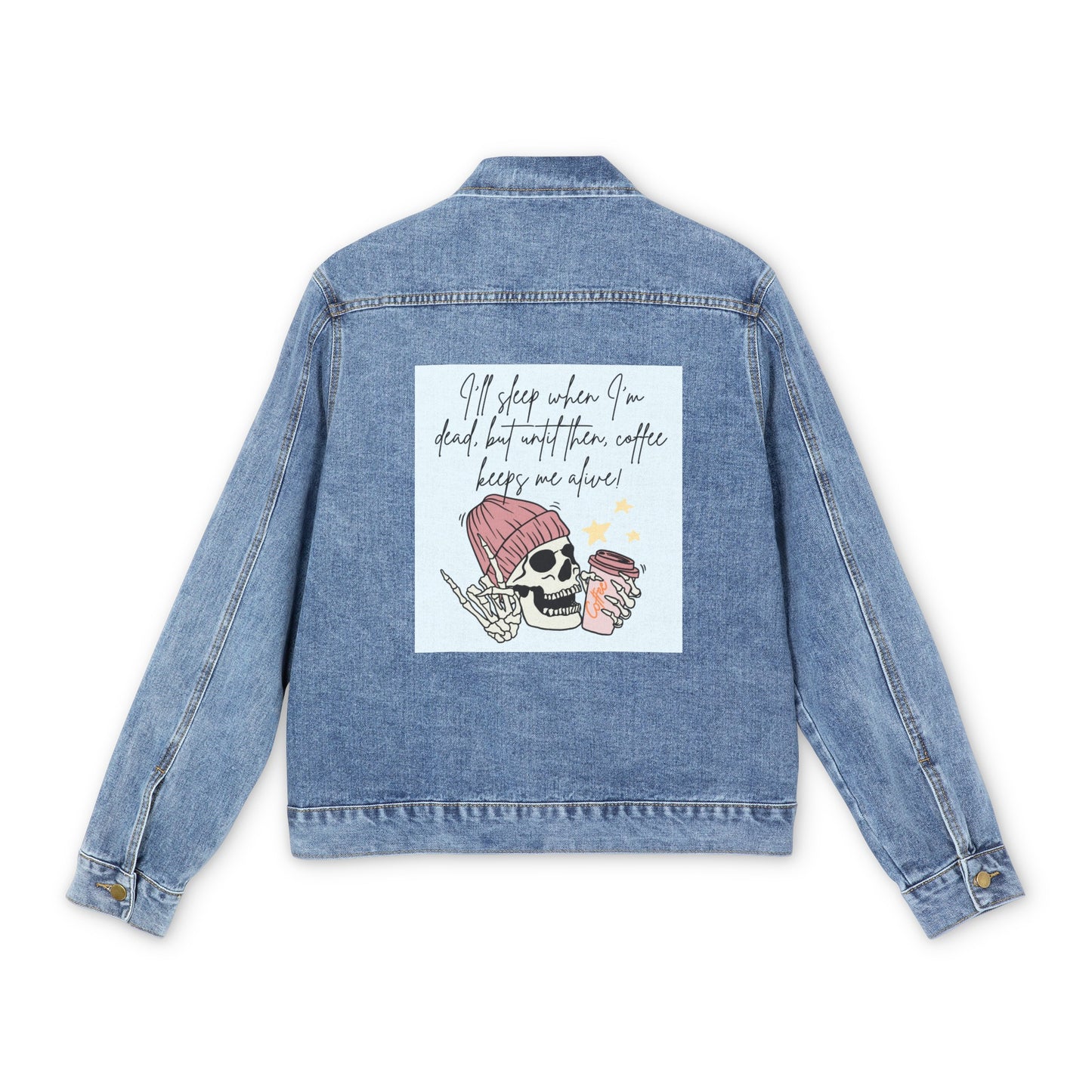 Best Coffee Men's Denim Jacket "I'll sleep when I'm dead, but until then, coffee keeps me alive"