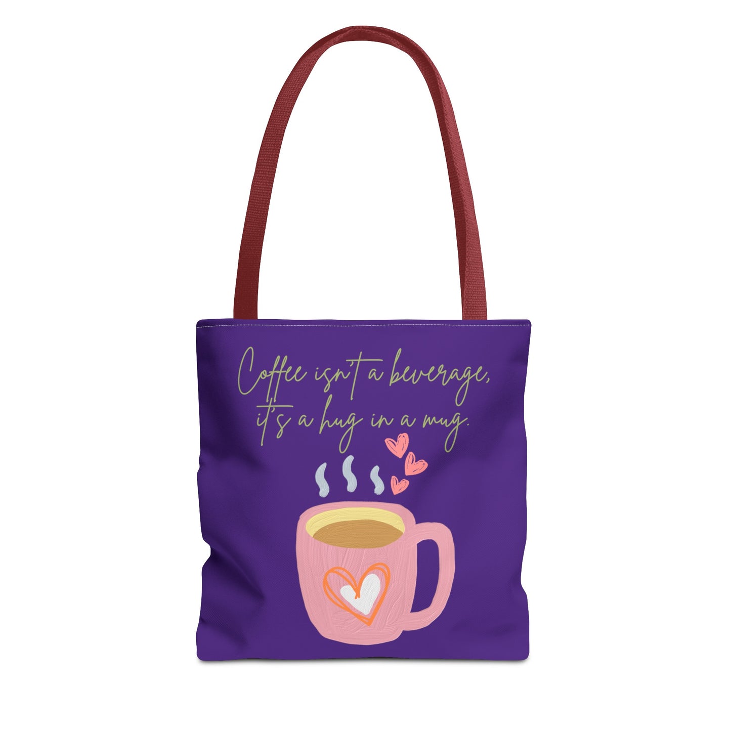 Best Coffee Tote Bag "Coffee isn't a beverage, it's a Hug in a Mug"