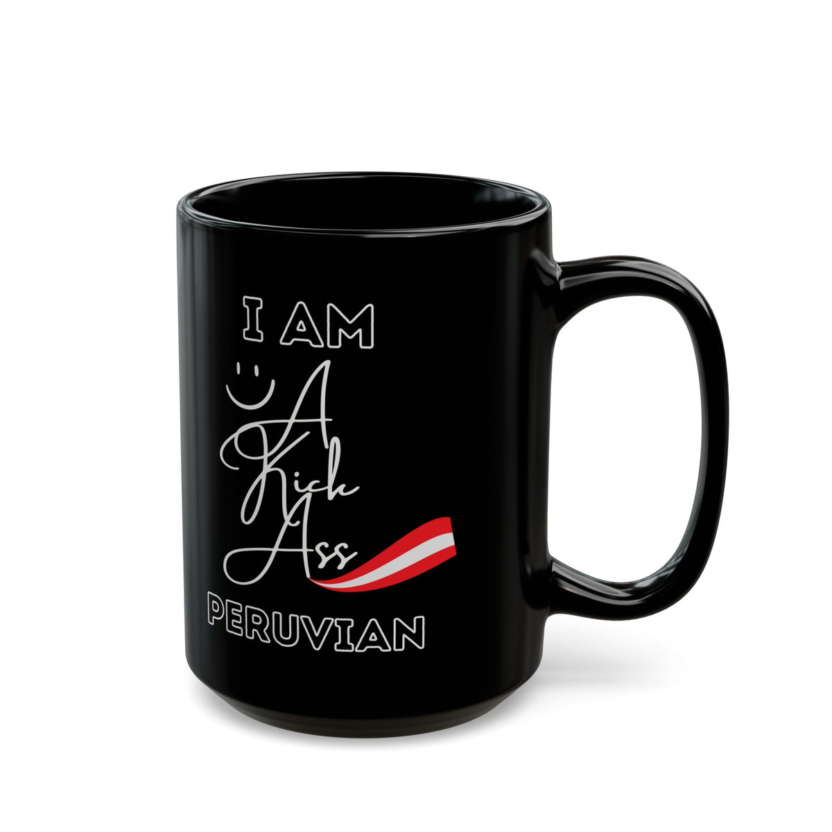 Best Peruvian Black Coffee Mug "Kick Ass Peruvian"