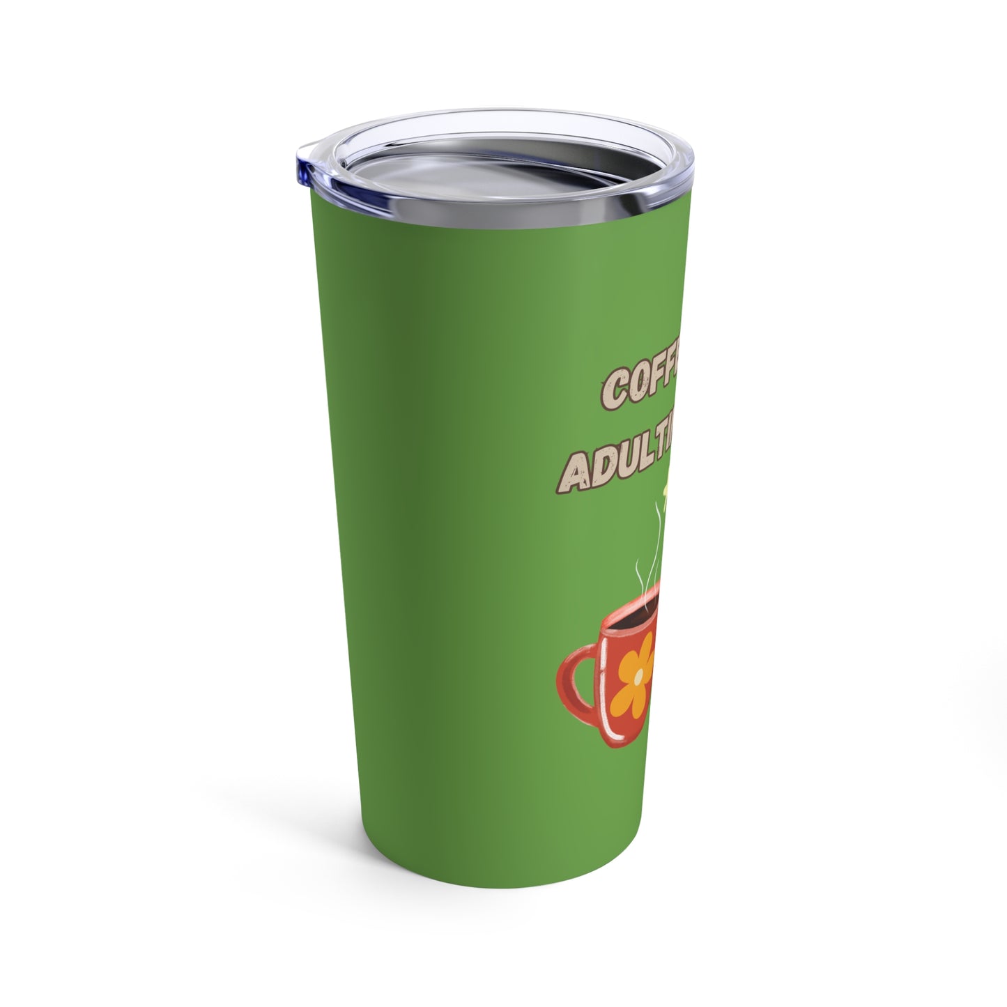 Best Coffee Tumbler 20oz "Coffee first, Adulting Second"