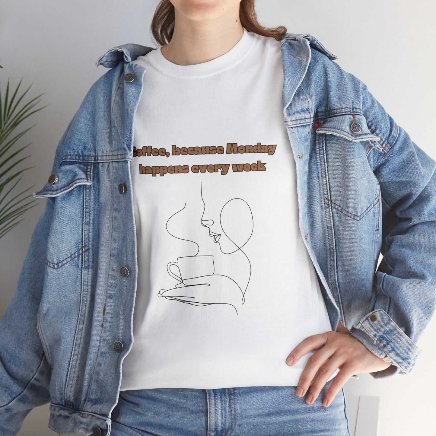 Best Unisex Coffee T-Shirt "Coffee: because Monday happens every week"